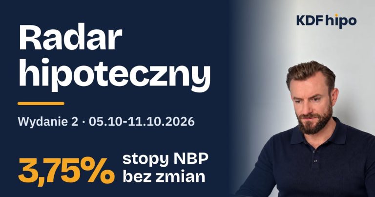Radar hipoteczny, wydanie 2, 05.10-11.10.2026: 3,75%, stopy NBP bez zmian
